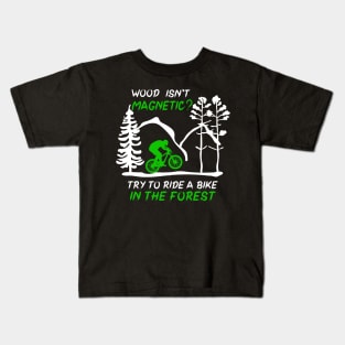 Try to ride a bike in the forest funny quote. Downhill mountain bike mtb gift idea Kids T-Shirt